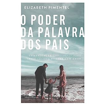 O Poder Da Palavra Dos Pais - 1