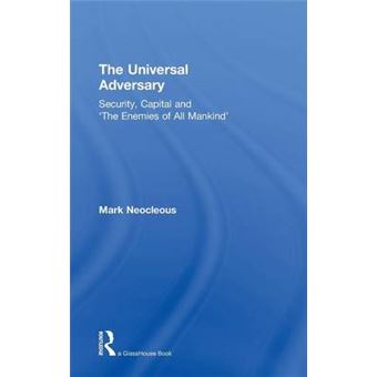 The Universal Adversary Security, Capital And 'The Enemies Of All Mankind' - 1