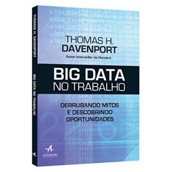 Big Data no Trabalho. Derrubando Mitos e Descobrindo Oportunidades - 1