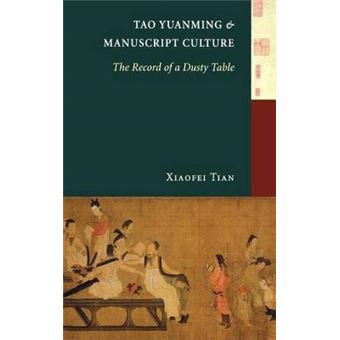 Tao Yuanming And Manuscript Culture The Record Of A Dusty Table A China Studies Book - 1