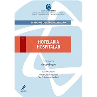 Hotelaria Hospitalar - Volume 1. Série Manuais De Especialização Einstein - 1