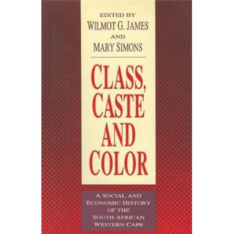 Class, Caste and Color - A Social and Economic History of the South African Western Cape - Paperback - 2009 - 1