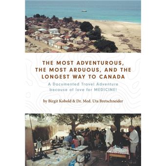 The Most Adventurous, The Most Arduous, And The Longest Way To Canada - 1