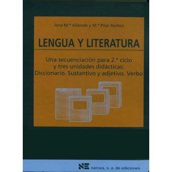 Lengua y literatura : una secuenciaciÃ³n para 2 ciclo y tres unidades didÃ¡cticas: el diccionario, la descripciÃ³n, la narraciÃ³n - 1