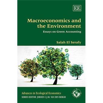 Macroeconomics And The Environment Essays On Green Accounting Advances In Ecological Economics Series - 1