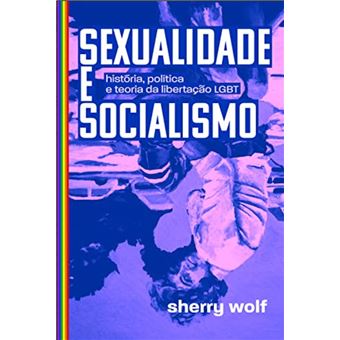 Sexualidade e socialismo: história, política e teoria da libertação LGBT - 1