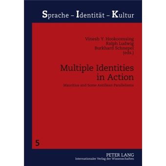 Multiple Identities In Action Mauritius And Some Antillean Parallelisms 5 Sprache  Identitaet  Kultur - 1