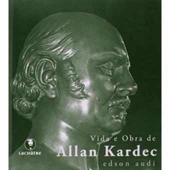 Vida E Obra De Allan Kardec - 1