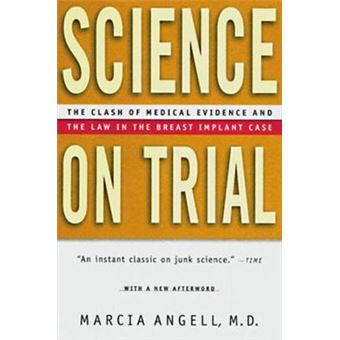 Science on Trial : The Clash of Medical Evidence and the Law in the Breast Implant Case - 1