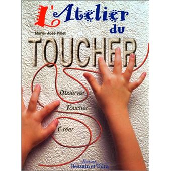 Latelier Du Toucher - Observer, Toucher, Créer - 1