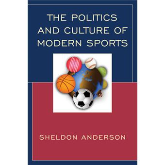 The Politics And Culture Of Modern Sports - 1