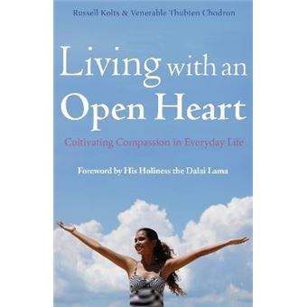 Living with an Open Heart : How to Cultivate Compassion in Everyday Life - 1