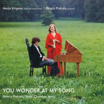 Peteris Plakidis: You Wonder At My Song - 1