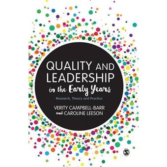 Quality And Leadership In The Early Years Research, Theory And Practice - 1