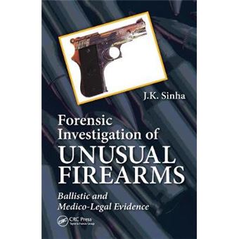 Forensic Investigation Of Unusual Firearms Ballistic And Medicolegal Evidence - 1