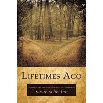 Lifetimes Ago - A Love Story Inspired from Past Life Memories - Paperback / softback - 2010 - 1