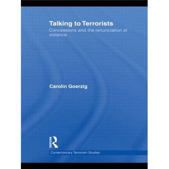 Talking to Terrorists - Concessions and the Renunciation of Violence - Paperback - 2012 - 1