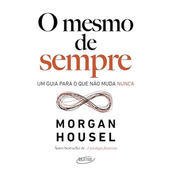 O Mesmo De Sempre Um Guia Para O Que Não Muda Nunca - 1