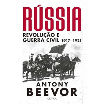 Rússia: Revolução E Guerra Civil 1917-1921 - 1