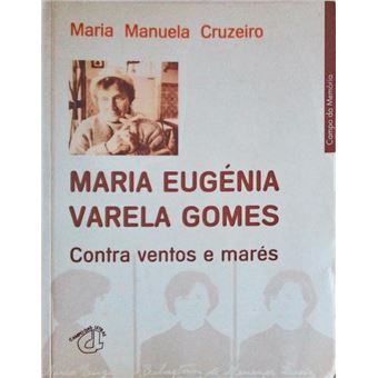 Maria eugénia varela gomes, contra ventos e marés. - 1