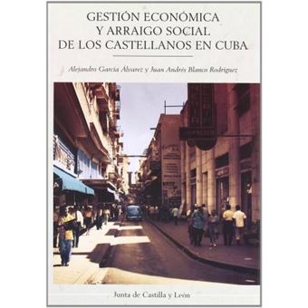 GestiÃ³n econÃ³mica y arraigo social de los castellanos en Cuba - 1