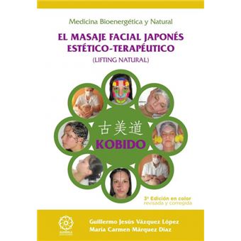Kobido - El Masaje Facial Japonés Estético-Terapéutico - Ed. Color - 1