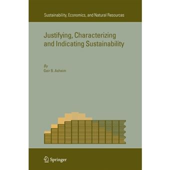 Justifying, Characterizing and Indicating Sustainability - Paperback - 2010 - 1