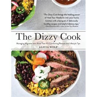 The Dizzy Cook Managing Migraine With More Than 90 Comforting Recipes And Lifestyle Tips - 1