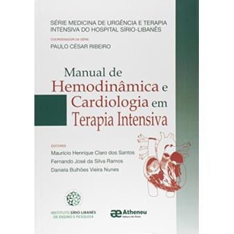 Manual de Hemodinâmica e Cardiologia em Terapia Intensiva - Série Medicina de Urgência e Terapia Intensiva do Hospital - 1