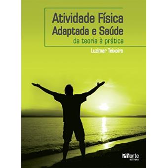 Atividade Física Adaptada e Saúde. Da Teoria à Prática - 1