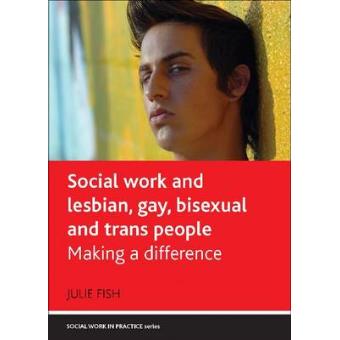 Social Work and Lesbian, Gay, Bisexual and Trans People - Making a Difference - Paperback - 2012 - 1