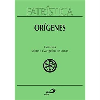 Homilias Sobre O Evangelho De Lucas - Coleção Patrística - 1