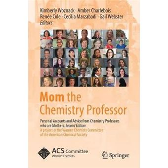Mom The Chemistry Professor Personal Accounts And Advice From Chemistry Professors Who Are Mothers - 1