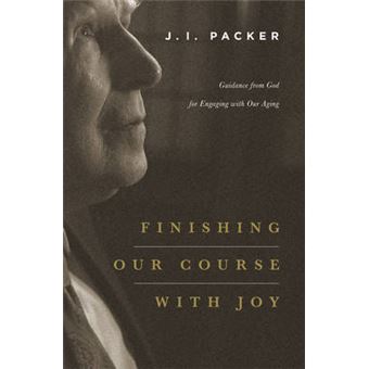 Finishing Our Course With Joy Guidance From God For Engaging With Our Aging - 1