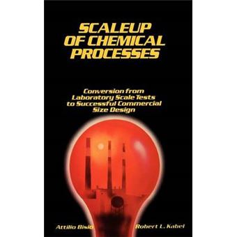 Scale-up of Chemical Processes - Conversion from Laboratory Scale Tests to Successful Commercial Size Design - Hardback - 1985 - 1