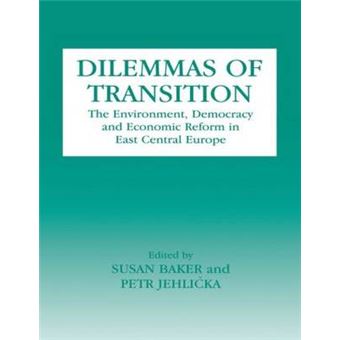 Dilemmas Of Transition The Environment, Democracy And Economic Reform In East Central Europe - 1