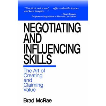 Negotiating and Influencing Skills - The Art of Creating and Claiming Value - Paperback - 1997 - 1