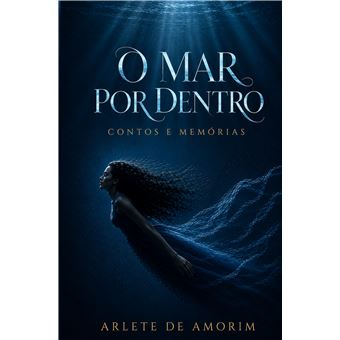 O Mar Por Dentro - Contos E Memórias - 1
