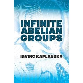 Infinite Abelian Groups (Dover Books On Mathematics) - [Version Originale] - 1