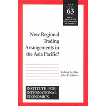 New Regional Trading Arrangements In The Asia Pacific?, Policy Analyses In International Economics - 1