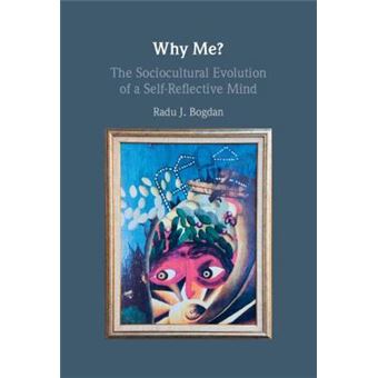 Why Me The Sociocultural Evolution Of A Selfreflective Mind - 1