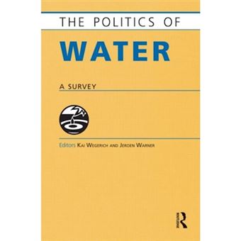 The Politics of Water - A Survey - Hardback - 2010 - 1