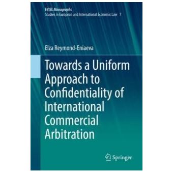 Towards A Uniform Approach To Confidentiality Of International Commercial Arbitration - 1