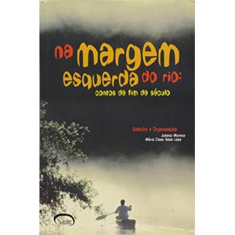 Na Margem Esquerda Do Rio - Contos De Fim De Seculo - 1