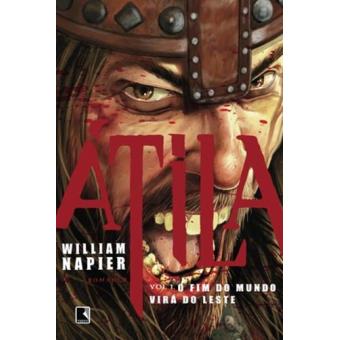 Átila. O Fim do Mundo Virá do Leste - Volume 1 - 1