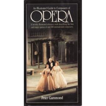 An Illustrated Guide to Composers of Opera - 1