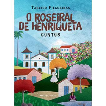 O Roseiral de Henriqueta - 1