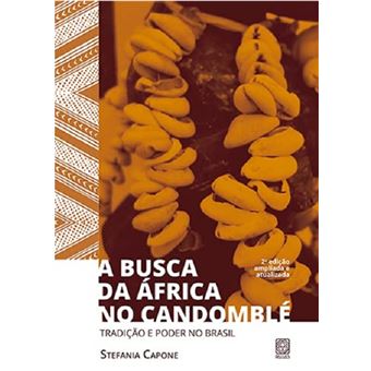 A busca da África no candomblé: tradição e poder no Brasil - 1