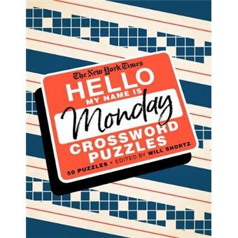 The New York Times Hello, My Name Is Monday 50 Monday Crossword Puzzles - 1