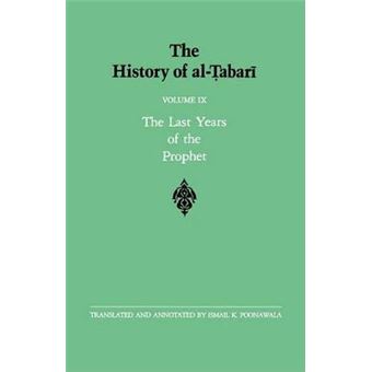 The History Of Altabari Vol 9 The Last Years Of The Prophet The Formation Of The State Ad 630632Ah 811 009 Suny Series In Near Eastern Studies - 1